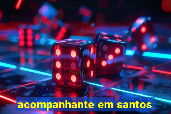 acompanhante em santos